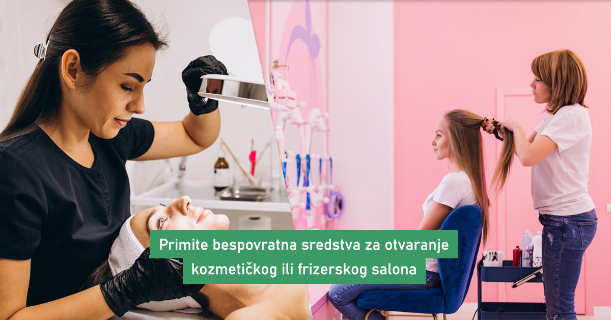 Primite bespovratna sredstva za vaš kozmetički ili frizerski salon u 2024.